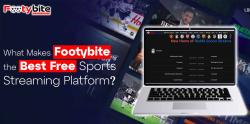 What makes Footybite the Best Free Sports Streaming Platform? 